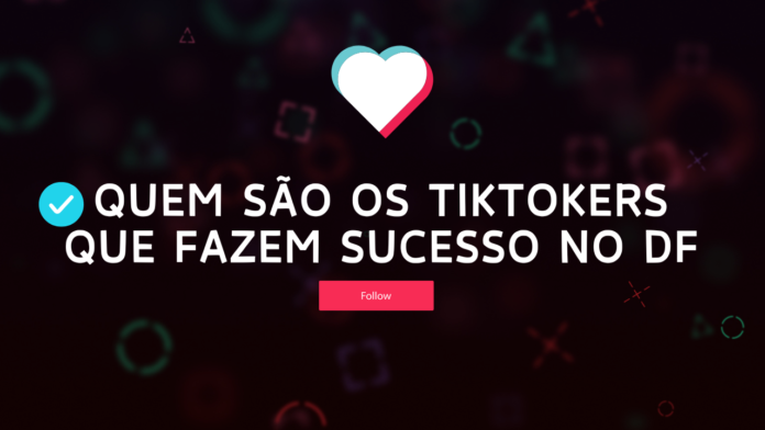 tiktoker, tiktokers, tiktok brasilia, tiktokers brasilia, tiktok brasilia, tiktokers de brasilia, tiktokers em brasilia, tiktokers famosos de brasilia, influencers no tiktok brasilia, influenciadores tiktok brasilia