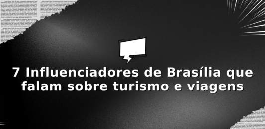 Quem são os influenciadores de viagens de Brasília DF