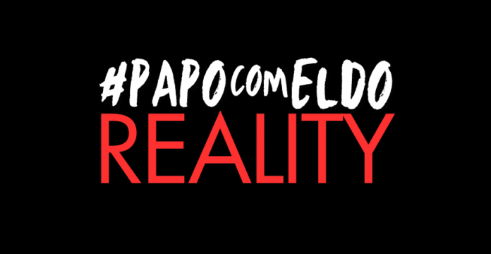 Papo com Eldo | Reality