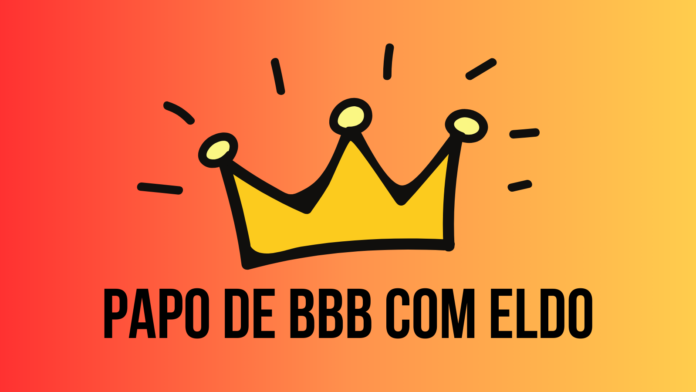 Papo de BBB com Eldo | @EldoGomes - influenciador de Big Brother Brasil - influenciadores de BBB - especialista em reality show - especialista em BBB - comentarista de BBB - podcast bbb - tiktokers de bbb - kwai no bbb - youtubers bbb