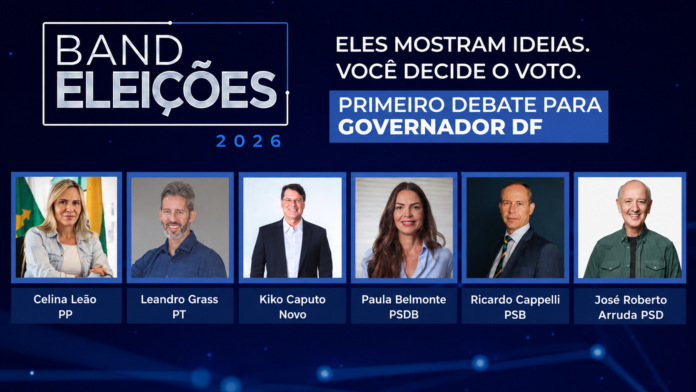 Eleições 2026, eleições DF 2026, governador do DF, Governo do Distrito Federal, debate Band, debate governador DF, Band Eleições 2026, eleições Brasília, política Brasília, política DF, Palácio do Buriti, Celina Leão, Leandro Grass, Kiko Caputo, Paula Belmonte, Ricardo Cappelli, José Roberto Arruda, candidatos ao GDF, pré-candidatos DF, debate eleitoral, eleições Brasília 2026, corrida eleitoral DF, disputa pelo Buriti, política do Distrito Federal, debate político em Brasília.